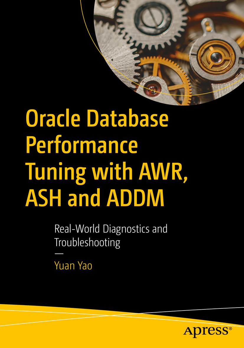 Why I Write This Book–Preview My Book: Oracle Database Performance Tuning with AWR, ASH and&nbsp;ADDM
